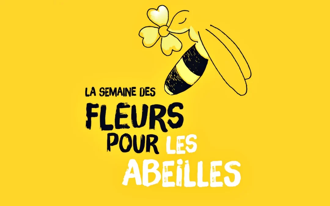 SEMAINE DES FLEURS POUR LES ABEILLES